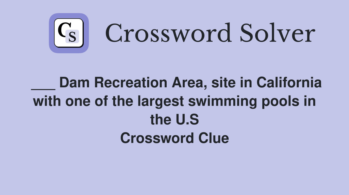 Dam Recreation Area site in California with one of the largest
